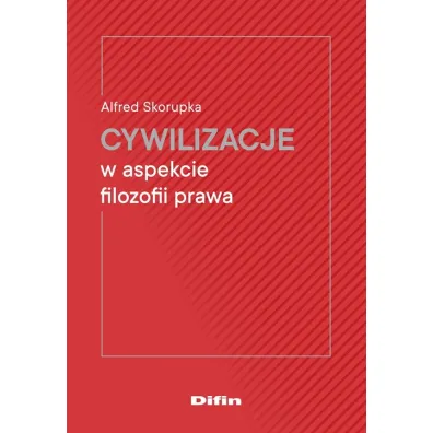Cywilizacje w aspekcie filozofii prawa - Alfred  Skorupka