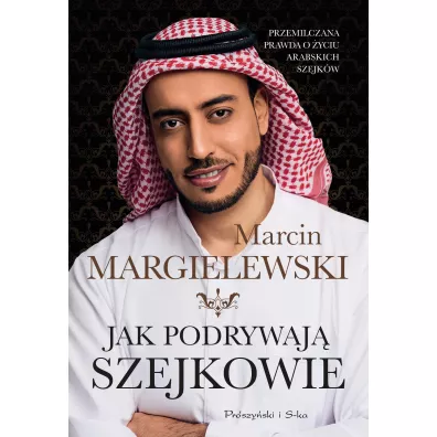 Jak podrywaj szejkowie - Marcin Margielewski