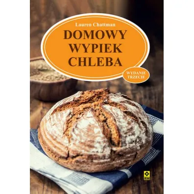 Domowy wypiek chleba - Lauren Chattman