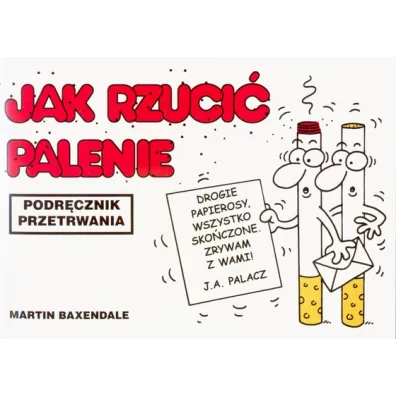 Jak rzuci� palenie. Podr�cznik przetrwania - Martin Baxendale