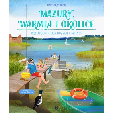 Mazury, Warmia i okolice. Przewodnik dla duych i maych - Jan  Wilkanowski
