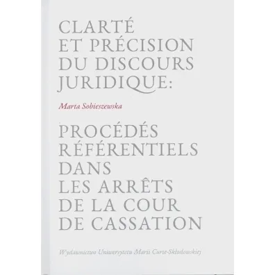 Clarte et precision du discours juridique: procedes referentiels dans les arrets de la cour de cassation