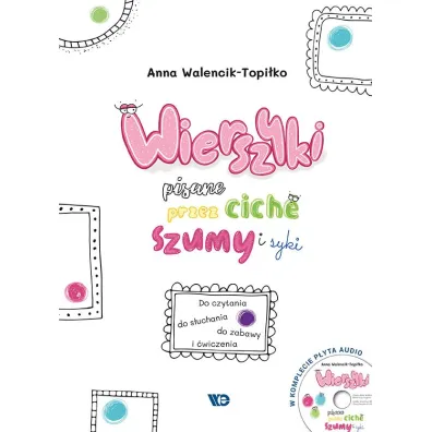 Wierszyki pisane przez ciche szumy i syki + CD - Anna Walencik-Topi�ko