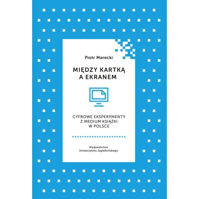 Mi�dzy kartk� a ekranem - Piotr Marecki