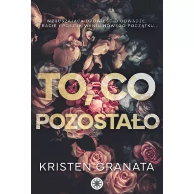 To, co pozosta�o - Kristen Granata