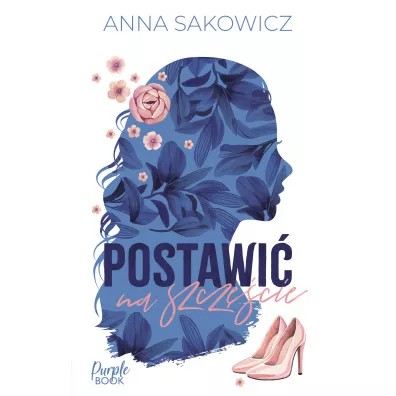Postawi� na szcz�cie - Anna Sakowicz