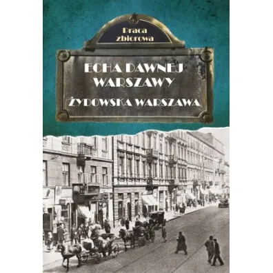Echa dawnej Warszawy. �ydowska Warszawa