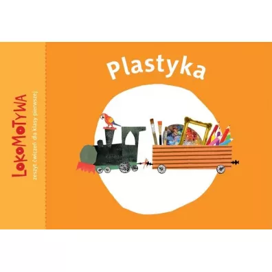 Lokomotywa 1. Plastyka. Zeszyt �wicze�