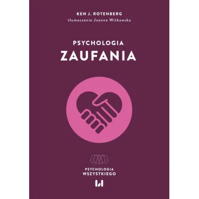 Psychologia zaufania - Ken J. Rotenberg