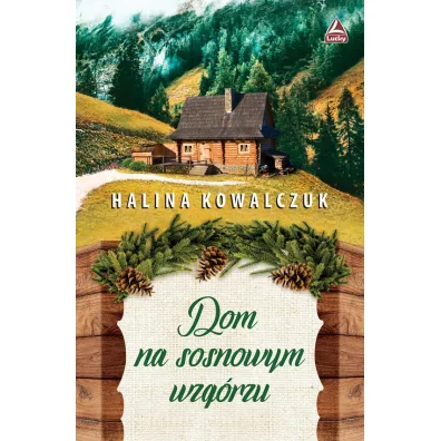 Dom na sosnowym wzg�rzu - Halina Kowalczuk
