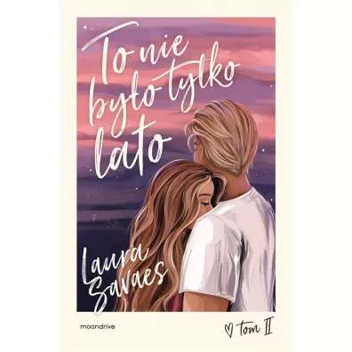 To nie byo tylko lato - Laura  Savaes