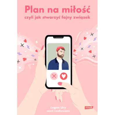 Plan na mi�o��, czyli jak stworzy� fajny zwi�zek