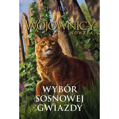 Wyb�r Sosnowej Gwiazdy. Cykl Wojownicy. Nowela - Erin Hunter