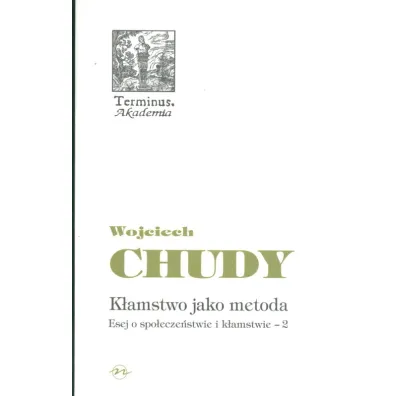 Terminus T.44 K�amstwo jako metoda - Wojciech Chudy