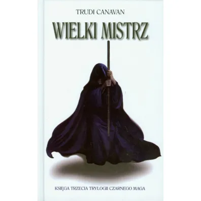 Wielki Mistrz. Trylogia Czarnego Maga Tom 3 - Trudi Canavan