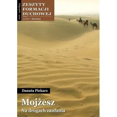 Zeszyty Formacji Duchowej nr 60 Moj�esz - Danuta Piekarz