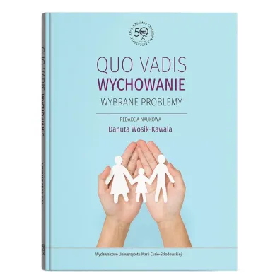 Quo vadis wychowanie. Wybrane problemy - Danuta Red Wosik-Kawala