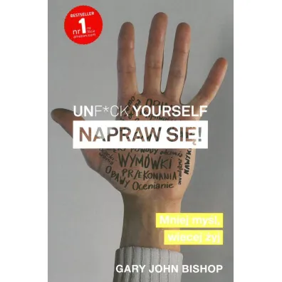 Unf*ck yourself Napraw si�! - Gary John Bishop