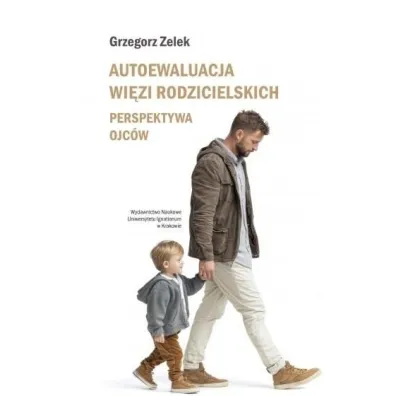 Autoewaluacja wi�zi rodzicielskich - Grzegorz  Zelek