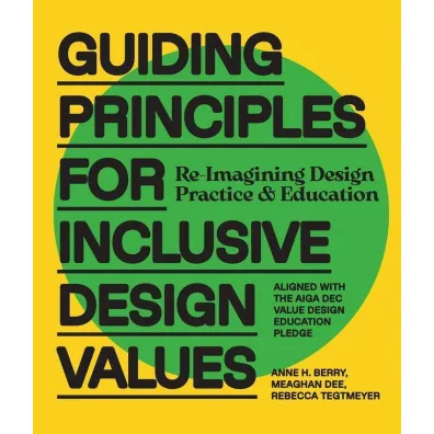 Guiding Principles for Inclusive Design Values - Anne H Berry