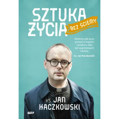 Sztuka �ycia bez �ciemy - Jan Kaczkowski