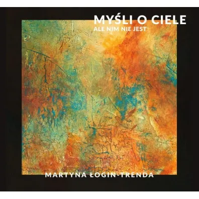 My�li o ciele, ale nim nie jest - Martyna �ogin-Trenda