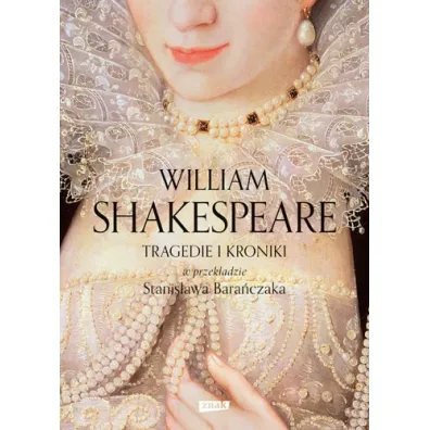 Tragedie i kroniki w przek�adzie Stanis�awa Bara�czaka - William Shakespeare