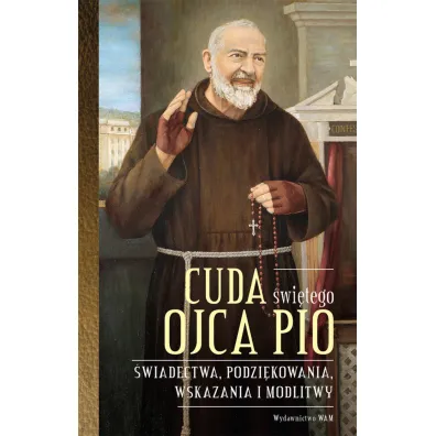Cuda �wi�tego Ojca Pio - Katarzyna  Oprac Stok�osa