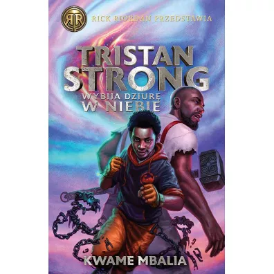 Tristan Strong wybija dziur� w niebie. Tristan Strong. Tom 1 - Kwame Mbalia