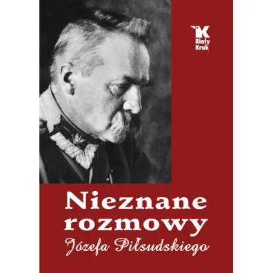 Nieznane rozmowy j�zefa pi�sudskiego - Artur �liwi�ski, W�adys�aw Baranowski
