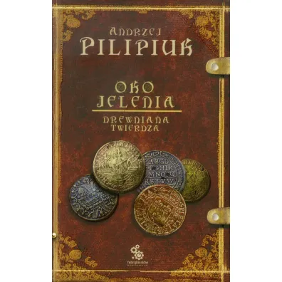 Drewniana Twierdza. Oko jelenia. Tom 3 - Andrzej Pilipiuk