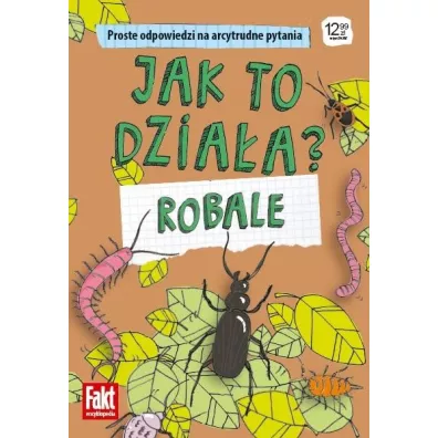 Jak to dzia�a? Robale. Prooste odpowiedzi na arcytrudne pytania - Anna Hnydka