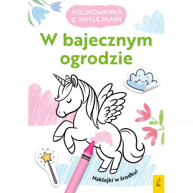 Kolorowanka z naklejkami. W bajecznym ogrodzie
