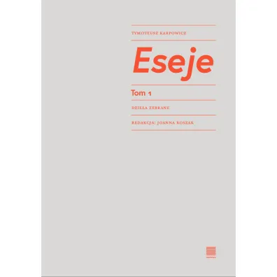 Eseje. Tom 1 - Tymoteusz Karpowicz