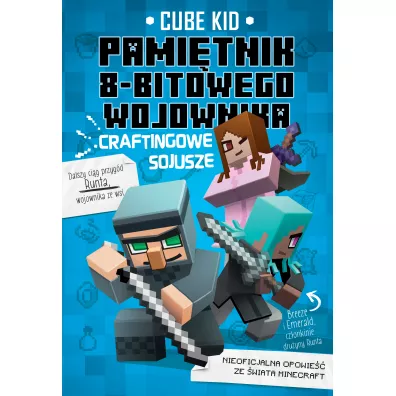 Craftingowe sojusze. Minecraft. Pami�tnik 8-bitowego kota. Tom 3 - Cube Kid