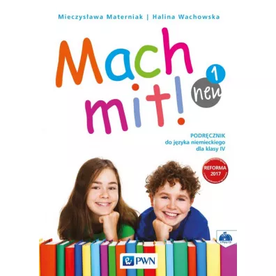 Mach mit! neu 1. Podrcznik do jzyka niemieckiego dla klasy 4 - Halina Wachowska, Mieczysawa Materniak