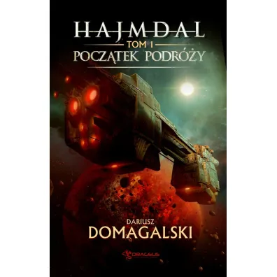 Pocz�tek podr�y. Hajmdal. Tom 1 - Dariusz Domagalski