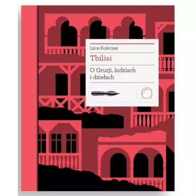 Tbilisi. O Gruzji, ludziach i dzieach - Lech  Koczak