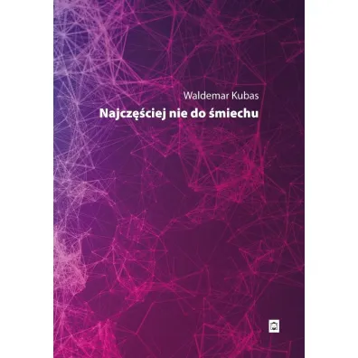 Najcz�ciej nie do �miechu - Waldemar Kubas