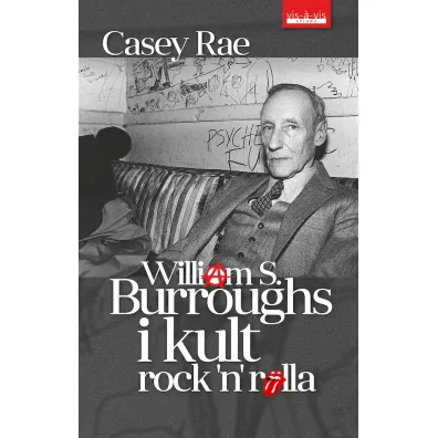 William S. Burroughs i kult Rock'n'Rolla - Casey Rae