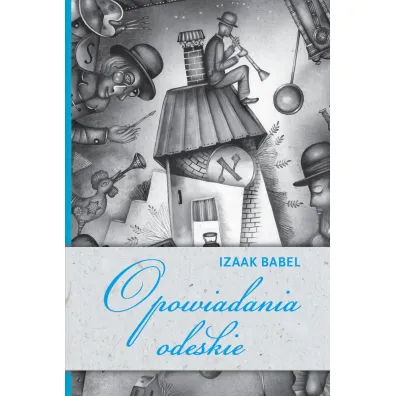 Opowiadania odeskie - Izaak Babel