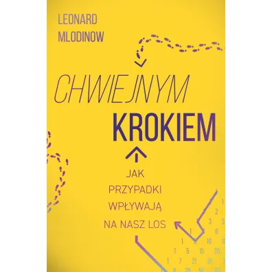 Chwiejnym krokiem. Jak przypadki wp�ywaj� na nasz los - Leonard Mlodinow