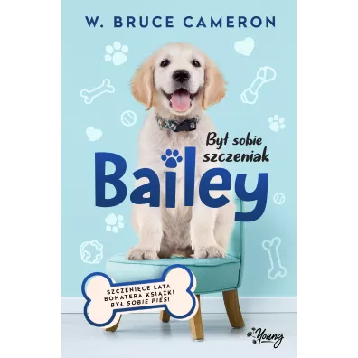 By sobie szczeniak. Bailey - W. Bruce Cameron