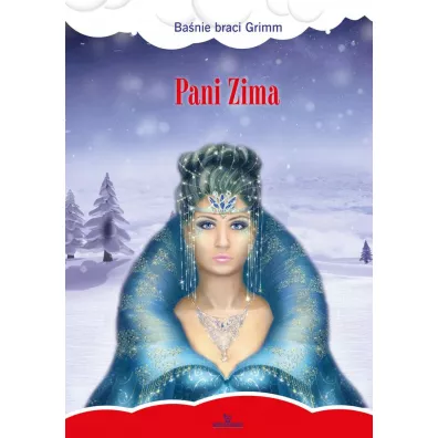 Ba�nie braci Grimm. Pani Zima - Jakub Grimm, Wilhelm Grimm