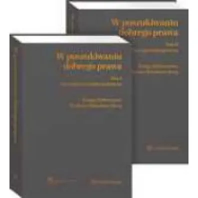 W poszukiwaniu dobrego prawa. Ksi�ga Jubileuszowa Profesora Miros�awa Steca. Tomy 1-2: Perspektywa publicznoprawna, Perspektywa prywatnoprawna