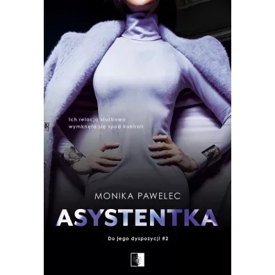 Asystentka. Do jego dyspozycji. Tom 2 - Monika  Pawelec