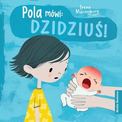 Pola m�wi: DZIDZIU�!. Pola m�wi - Irene  Marienborg