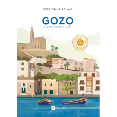 Gozo. Radosna siostra Malty - Piotr Ibrahim Kalwas