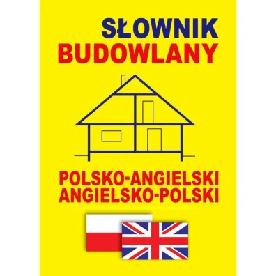 S�ownik budowlany polsko-angielski angielsko-polski