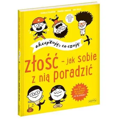 Akceptuj�, co czuj�. Z�o�� - jak sobie z ni� poradzi�